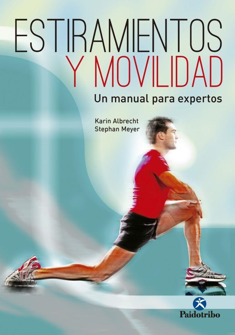 Estiramientos y movilidad. Un manual para expertos | 9788499106021 | Albrecht, Karin/Meyer, Stephan | Llibres.cat | Llibreria online en català | La Impossible Llibreters Barcelona