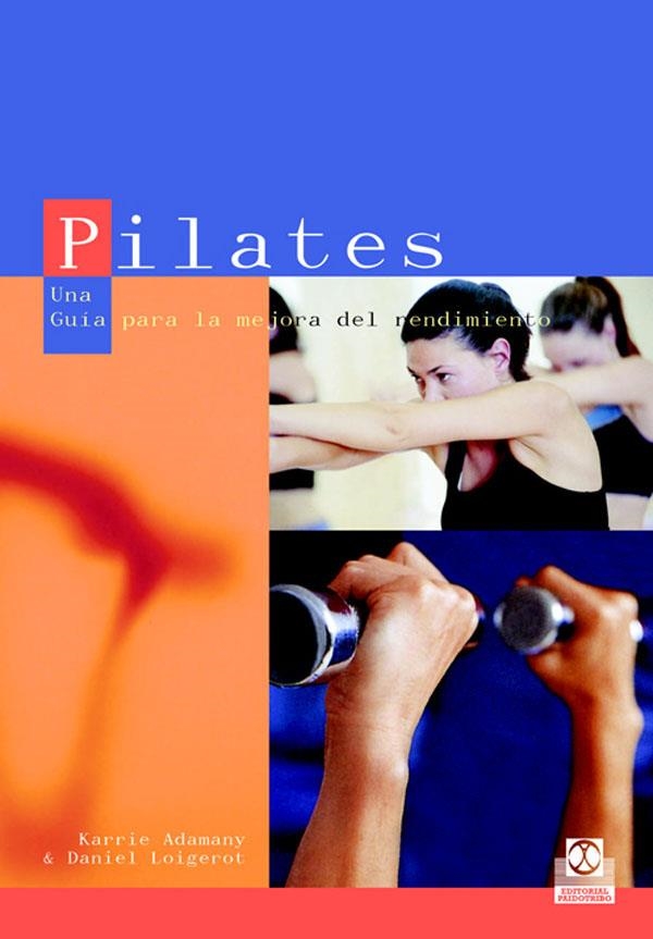 Pilates. Una guía para la mejora del rendimiento | 9788480198639 | Adamany, Karrie/Loigerot, Daniel | Llibres.cat | Llibreria online en català | La Impossible Llibreters Barcelona