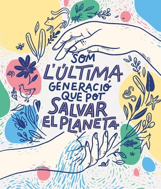 Som la última generació que pot salvar el planeta | 9788418038594 | Bruna, Carlota / Isla, Connie / Rosquillas, Monica / Ayuso, Claudia / Ramos, Patricia | Llibres.cat | Llibreria online en català | La Impossible Llibreters Barcelona