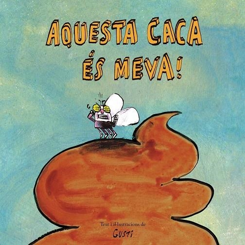 Aquesta caca ?és meva! | 9788417673901 | Gusti | Llibres.cat | Llibreria online en català | La Impossible Llibreters Barcelona