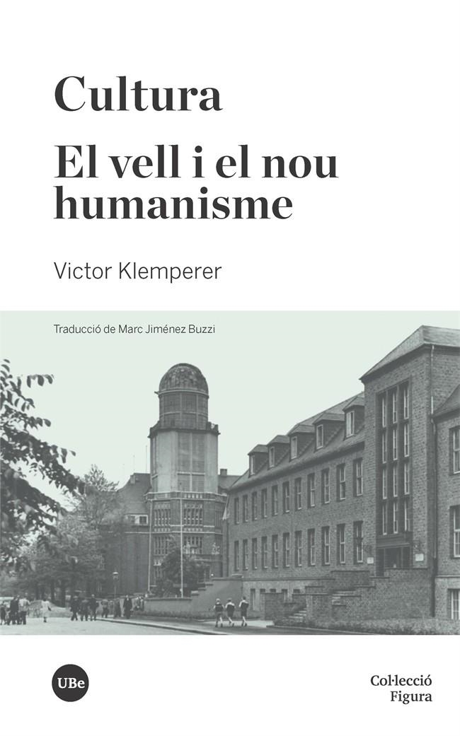 Cultura / El vell i el nou humanisme | 9788491683995 | Klemperer, Victor | Llibres.cat | Llibreria online en català | La Impossible Llibreters Barcelona