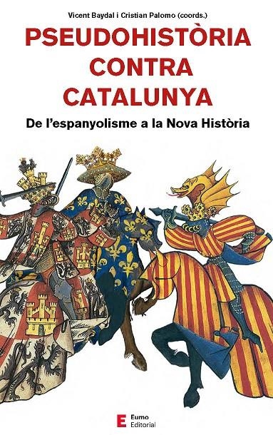 Pseudohistòria contra Catalunya | 9788497666893 | Baydal Sala, Vicent/Camprubí Pla, Xavier/Cingolani, Stefano M./Fornés Fernández, Guillem/Palomo Rein | Llibres.cat | Llibreria online en català | La Impossible Llibreters Barcelona