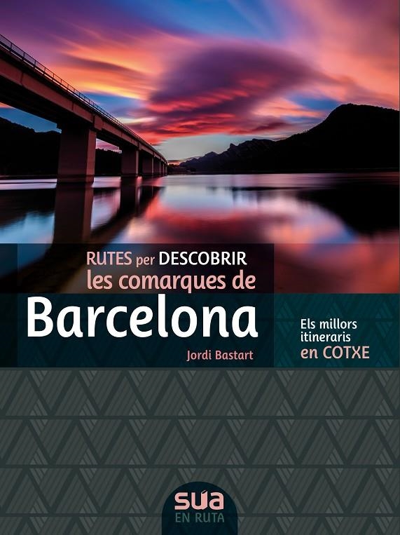 Rutes per descobrir les comarques de Barcelona | 9788482167381 | Bastart i Cassé, Jordi | Llibres.cat | Llibreria online en català | La Impossible Llibreters Barcelona