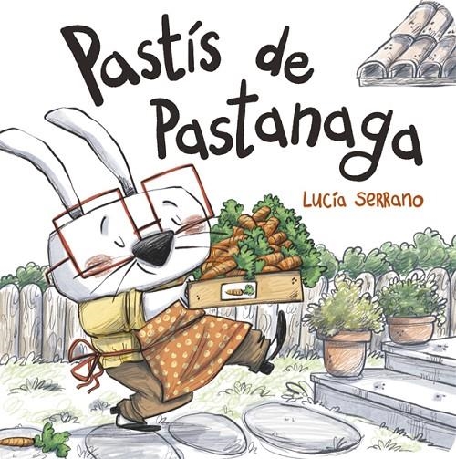 Pastís de pastanaga | 9788424666507 | Lucía Serrano | Llibres.cat | Llibreria online en català | La Impossible Llibreters Barcelona