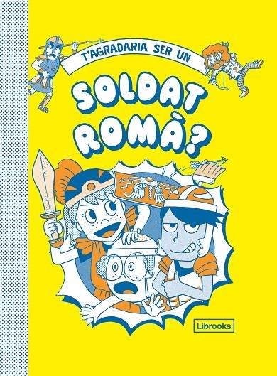 T'agradaria ser un soldat romà? | 9788412087727 | Diversos autors | Llibres.cat | Llibreria online en català | La Impossible Llibreters Barcelona