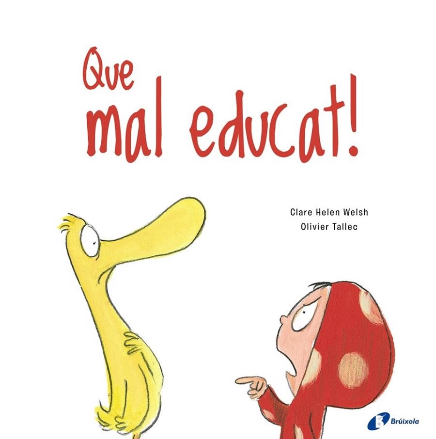 Que mal educat! | 9788499063188 | Welsh, Clare Helen | Llibres.cat | Llibreria online en català | La Impossible Llibreters Barcelona