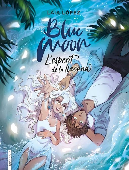 Blue Moon. L'esperit de la llacuna | 9788417515881 | López, Laia | Llibres.cat | Llibreria online en català | La Impossible Llibreters Barcelona