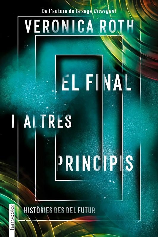 El final i altres principis | 9788417515904 | Roth, Veronica | Llibres.cat | Llibreria online en català | La Impossible Llibreters Barcelona