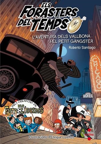 L'AVENTURA DELS VALLBONA I EL PETIT GANGSTER | 9788466143820 | Santiago, Roberto | Llibres.cat | Llibreria online en català | La Impossible Llibreters Barcelona