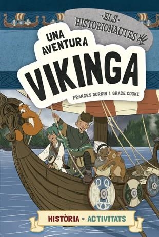 Els historionautes. Una aventura vikinga | 9788424663780 | Frances Durkin\Grace Cooke | Llibres.cat | Llibreria online en català | La Impossible Llibreters Barcelona