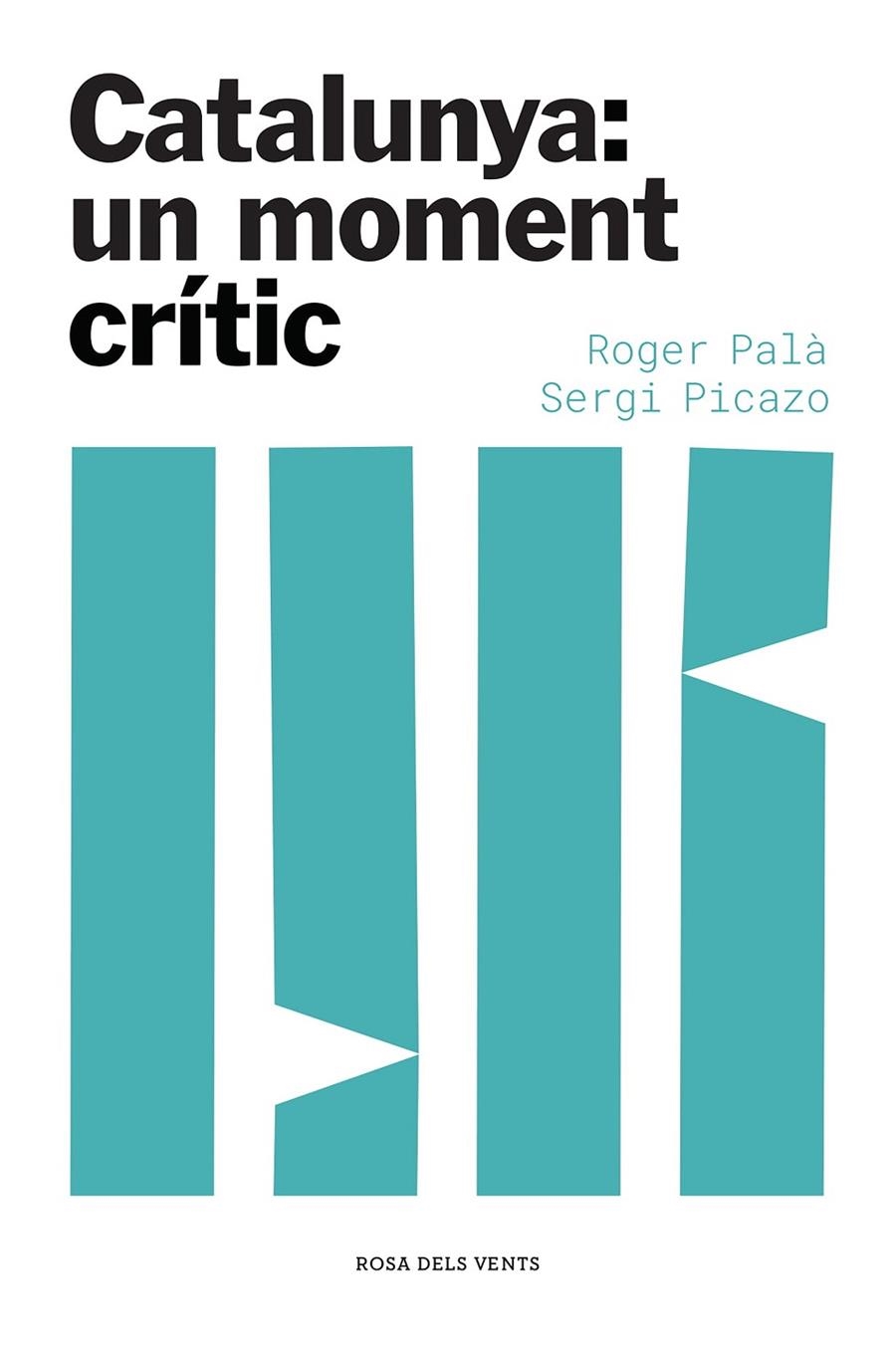 Catalunya: un moment crític | 9788417909871 | Palà, Roger/Picazo, Sergi | Llibres.cat | Llibreria online en català | La Impossible Llibreters Barcelona