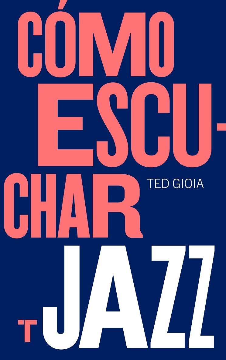 Cómo escuchar jazz | 9788417866617 | Gioia, Ted | Llibres.cat | Llibreria online en català | La Impossible Llibreters Barcelona