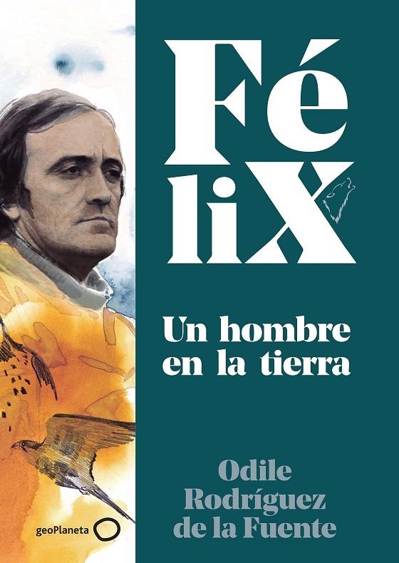 Félix. Un hombre en la tierra | 9788408224891 | Rodríguez de la Fuente, Félix/Rodríguez de la Fuente, Odile/Soriano Michel, Christa | Llibres.cat | Llibreria online en català | La Impossible Llibreters Barcelona