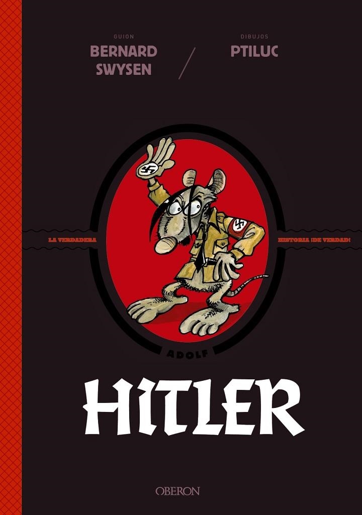 Hitler. La verdadera historia ¡de verdad! | 9788441542570 | Swysen, Bernard/Ptiluc | Llibres.cat | Llibreria online en català | La Impossible Llibreters Barcelona