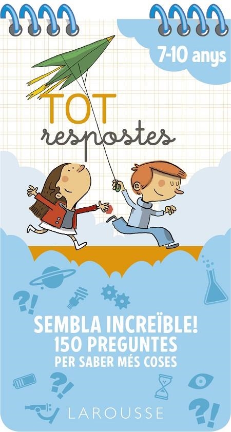 Tot respostes. Sembla increïble! 150 preguntes per saber més coses | 9788417720803 | Larousse Editorial | Llibres.cat | Llibreria online en català | La Impossible Llibreters Barcelona