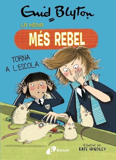 Enid Blyton. La nena més rebel, 2. La nena més rebel torna a l'escola | 9788499063423 | Blyton, Enid | Llibres.cat | Llibreria online en català | La Impossible Llibreters Barcelona