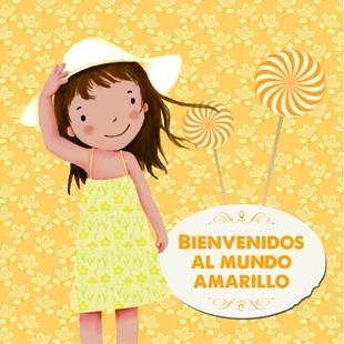 Bienvenidos al mundo amarillo | 9788424648466 | Mia Cassany | Llibres.cat | Llibreria online en català | La Impossible Llibreters Barcelona