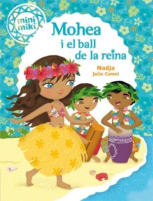 Minimiki 3. Mohea i el ball de la reina | 9788424654818 | Nadja\Julie Camel (il·lustr.) | Llibres.cat | Llibreria online en català | La Impossible Llibreters Barcelona