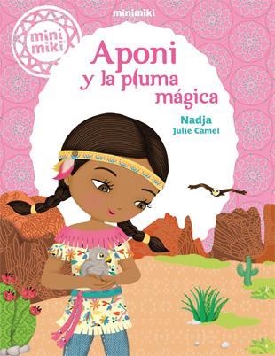 Minimiki 2. Aponi y la pluma mágica | 9788424654849 | Nadja\Julie Camel (ilustr.) | Llibres.cat | Llibreria online en català | La Impossible Llibreters Barcelona