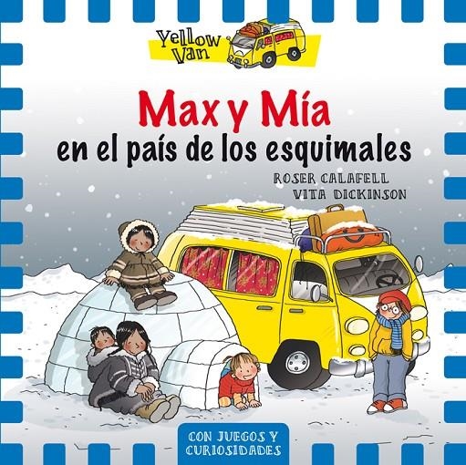 Yellow Van 7. Max y Mía en el país de los esquimales | 9788424659844 | Vita Dickinson \ Roser Calafell (ilustr.) | Llibres.cat | Llibreria online en català | La Impossible Llibreters Barcelona