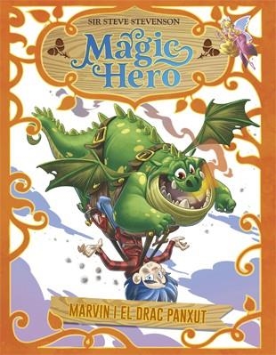 Magic Hero 4. Marvin i el drac panxut | 9788424663674 | Sir Steve Stevenson | Llibres.cat | Llibreria online en català | La Impossible Llibreters Barcelona