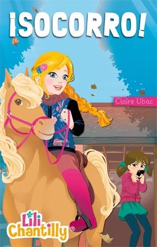 Lili Chantilly 4. ¡Socorro! | 9788424650889 | Claire Ubac | Llibres.cat | Llibreria online en català | La Impossible Llibreters Barcelona