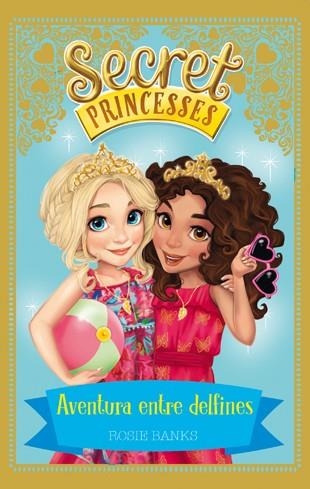 Secret Princesses 2. Aventura entre delfines | 9788424658953 | Rosie Banks | Llibres.cat | Llibreria online en català | La Impossible Llibreters Barcelona