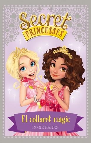 Secret Princesses 1. El collaret màgic | 9788424658922 | Rosie Banks | Llibres.cat | Llibreria online en català | La Impossible Llibreters Barcelona