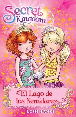 Secret Kingdom 10. El Lago de los Nenúfares | 9788424651381 | Banks, Rosie | Llibres.cat | Llibreria online en català | La Impossible Llibreters Barcelona