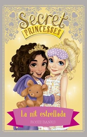 Secret Princesses 3. La nit estrellada | 9788424659417 | Rosie Banks | Llibres.cat | Llibreria online en català | La Impossible Llibreters Barcelona