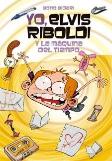 Yo, Elvis Riboldi, y la máquina del tiempo | 9788424650940 | Bono Bidari | Llibres.cat | Llibreria online en català | La Impossible Llibreters Barcelona