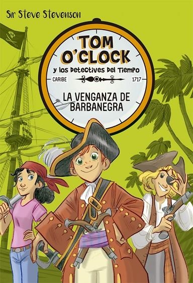 Tom O'Clock 4. La venganza de Barbanegra | 9788424661502 | Sir Steve Stevenson | Llibres.cat | Llibreria online en català | La Impossible Llibreters Barcelona