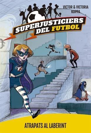 Superjusticiers del Futbol 7. Atrapats al laberint | 9788424663476 | Victor Koppa\Victoria Koppa (il·lustr.) | Llibres.cat | Llibreria online en català | La Impossible Llibreters Barcelona