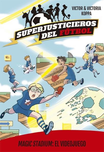 Superjusticieros del Fútbol 10. Magic Stadium: El videojuego | 9788424664831 | Victor Koppa\Victoria Koppa (il·lustr.) | Llibres.cat | Llibreria online en català | La Impossible Llibreters Barcelona