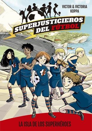 Superjusticieros del Fútbol 1. La isla de los superhéroes | 9788424660802 | Victor Koppa\Victoria Koppa (il·lustr.) | Llibres.cat | Llibreria online en català | La Impossible Llibreters Barcelona