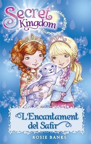 Secret Kingdom 24. L'Encantament del Safir | 9788424657376 | Rosie Banks | Llibres.cat | Llibreria online en català | La Impossible Llibreters Barcelona