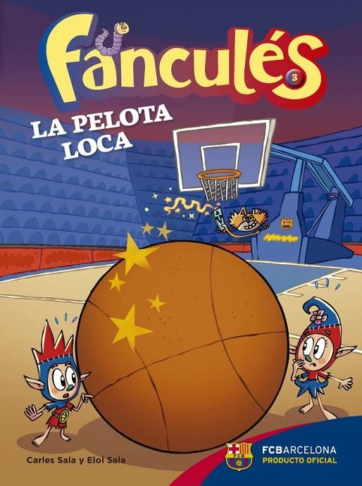 Fanculés 3. La pelota loca | 9788424655983 | Carles y Eloi Sala i Vila \ Jose Labari (ilustr.) | Llibres.cat | Llibreria online en català | La Impossible Llibreters Barcelona