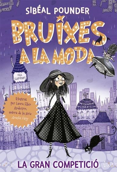 Bruixes a la moda 1. La gran competició | 9788424665807 | Sibéal Pounder\Laura Ellen Anderson (il·lustr.) | Llibres.cat | Llibreria online en català | La Impossible Llibreters Barcelona