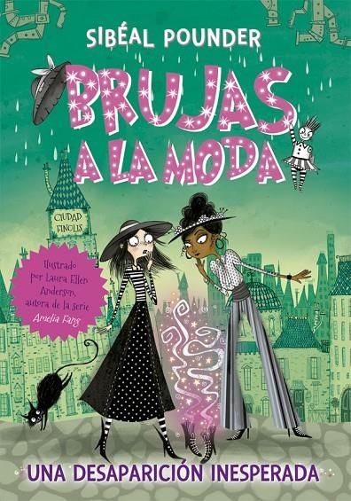 Brujas a la moda 2. Una desaparición inesperada | 9788424665838 | Sibéal Pounder\Laura Ellen Anderson (il·lustr.) | Llibres.cat | Llibreria online en català | La Impossible Llibreters Barcelona