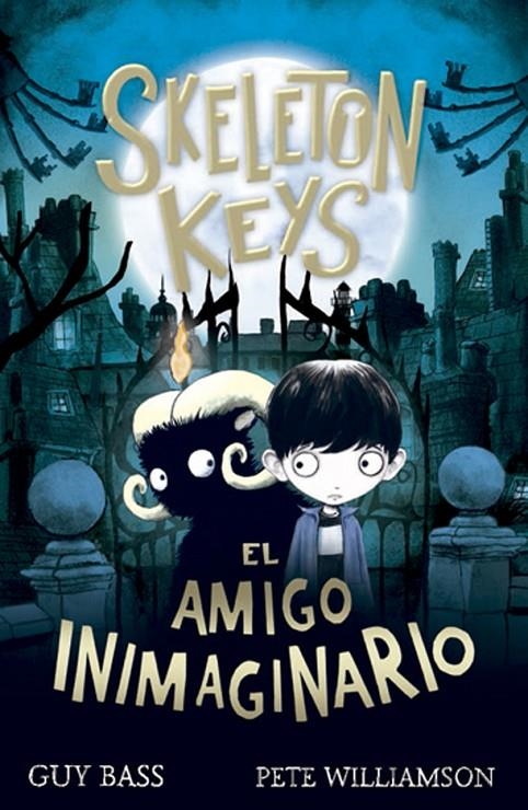 Skeleton Keys. El amigo inimaginario | 9788424666347 | Guy Bass\Pete Williamson (il·lustr.) | Llibres.cat | Llibreria online en català | La Impossible Llibreters Barcelona