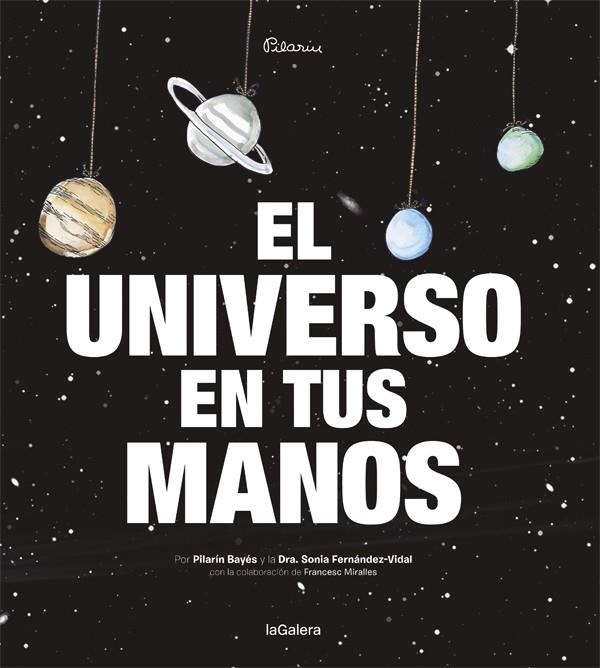 El Universo en tus manos | 9788424653422 | Sonia Fernández-Vidal \ Pilarín Bayés (ilustr.) | Llibres.cat | Llibreria online en català | La Impossible Llibreters Barcelona