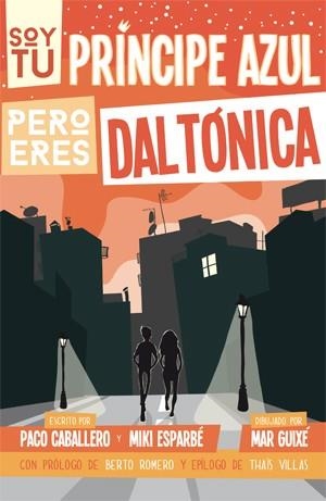 Soy tu príncipe azul pero eres daltónica | 9788494080173 | Miki Esparbé\Paco Caballero\Mar Guixé Anglès (ilustr.) | Llibres.cat | Llibreria online en català | La Impossible Llibreters Barcelona