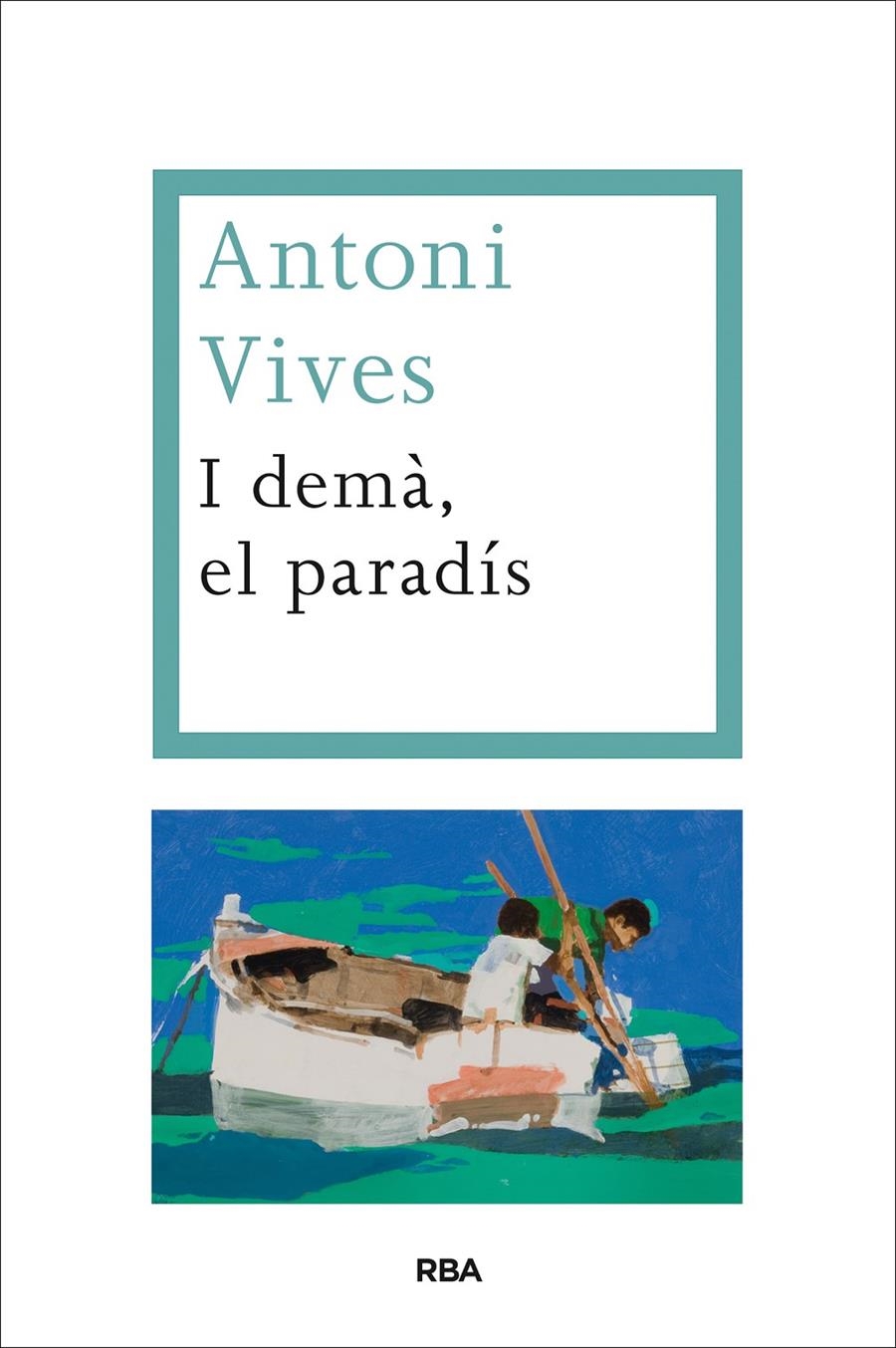 I demà, el paradís | 9788490562314 | Vives, Antoni | Llibres.cat | Llibreria online en català | La Impossible Llibreters Barcelona