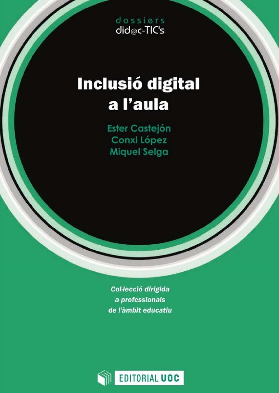 Inclusió digital a l'aula | 9788491163060 | Castejón Coronado, Ester / López Arias, Conxi / Selga Casarramona, Miquel | Llibres.cat | Llibreria online en català | La Impossible Llibreters Barcelona