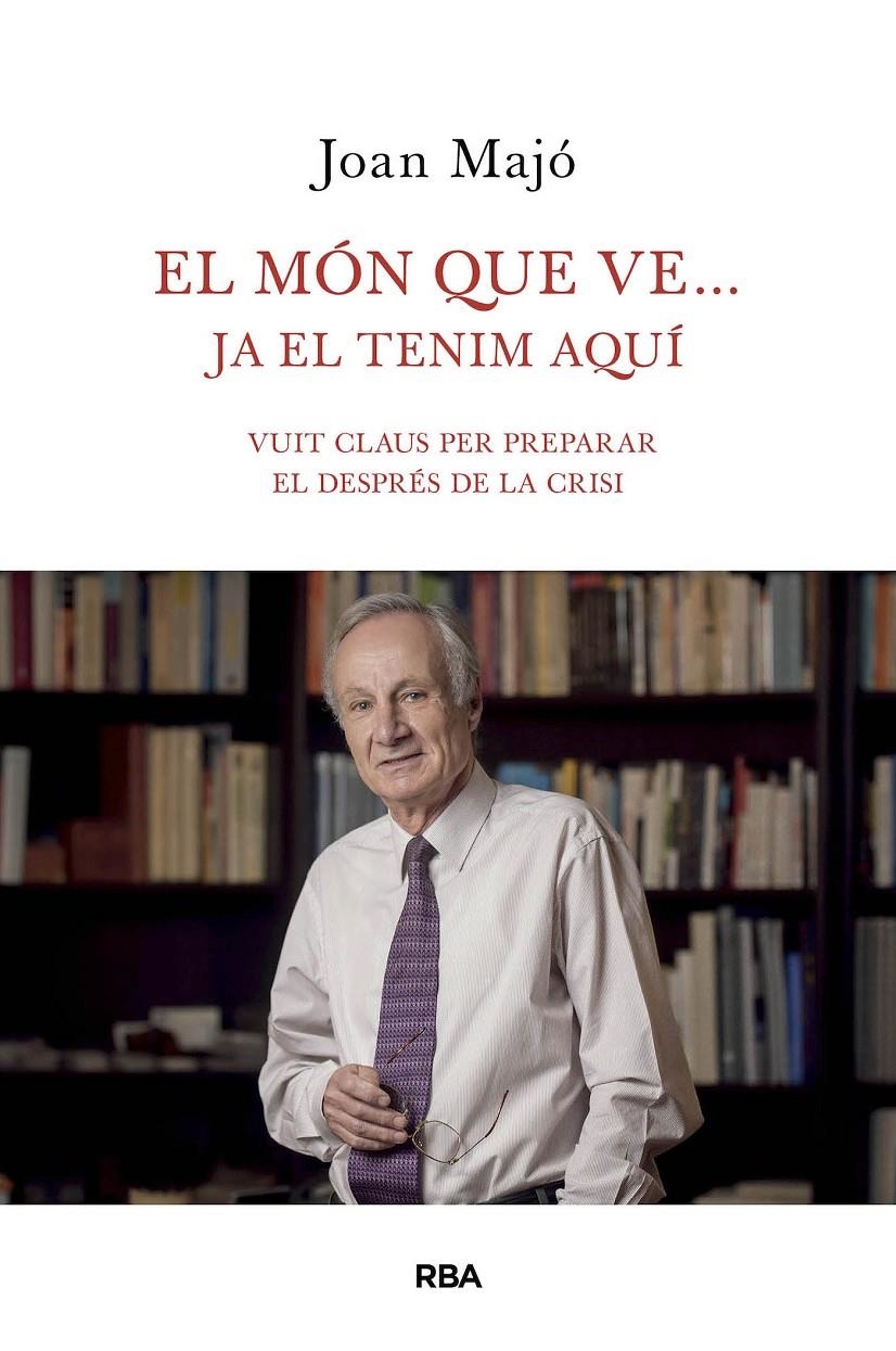 El món que ve... ja el tenim aquí | 9788482648699 | Majó, Joan | Llibres.cat | Llibreria online en català | La Impossible Llibreters Barcelona