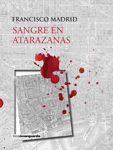 SANGRE EN ATARAZANAS | 9788416372683 | Madrid, Francisco | Llibres.cat | Llibreria online en català | La Impossible Llibreters Barcelona