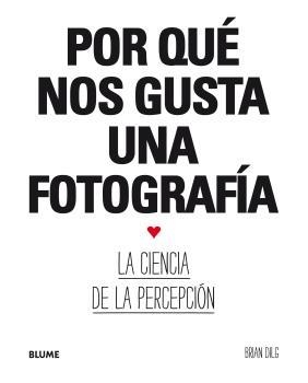 Por qué nos gusta una fotografía | 9788417492533 | Dilg, Brian | Llibres.cat | Llibreria online en català | La Impossible Llibreters Barcelona