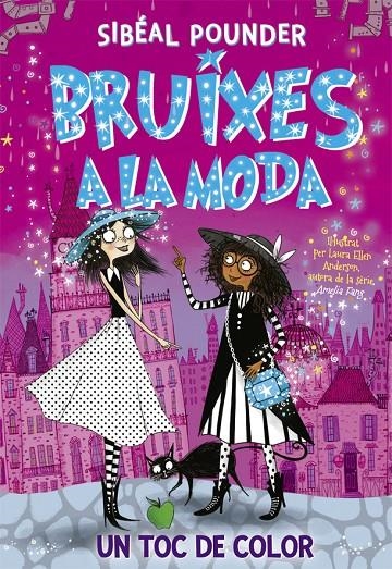 Bruixes a la moda 3. Un toc de color | 9788424666231 | Pounder, Sibéal\Laura Ellen Anderson (il·lustr.) | Llibres.cat | Llibreria online en català | La Impossible Llibreters Barcelona