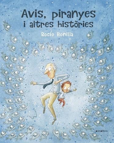 Avis, piranyes i altres històries | 9788417599614 | Bonilla Raya, Rocio | Llibres.cat | Llibreria online en català | La Impossible Llibreters Barcelona