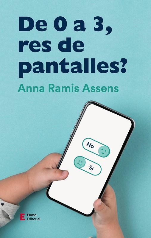 De 0 a 3, res de pantalles? | 9788497666961 | Ramis Assens, Anna | Llibres.cat | Llibreria online en català | La Impossible Llibreters Barcelona